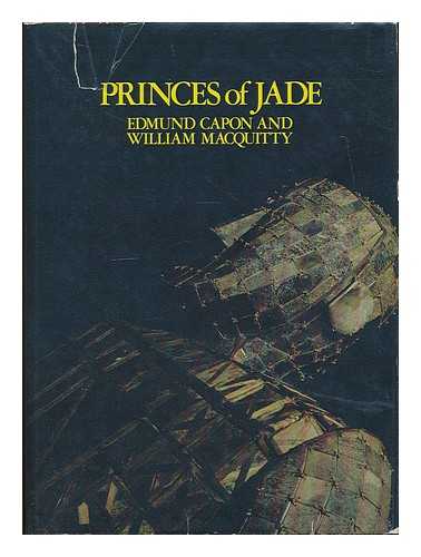 Capon, Edmund - Princes of jade / [by] Edmund Capon and William MacQuitty