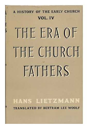 LIETZMANN, HANS (1875-1942) - The era of the church fathers