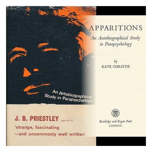 CHRISTIE, KATE - Apparitions : an autobiographical study in parapsychology