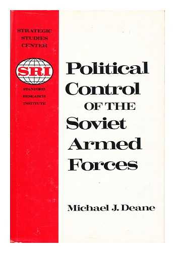 DEANE, MICHAEL J. - Political Control of the Soviet Armed Forces