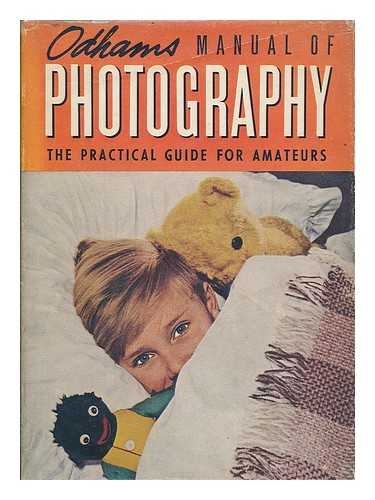 ODHAMS BOOKS, LONDON - Odhams manual of photography : the practical guide for amateurs