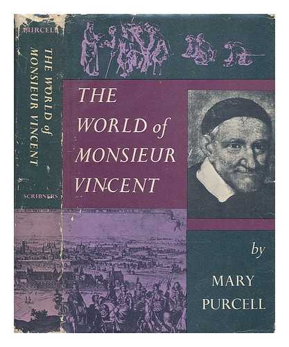 PURCELL, MARY (1906-?) - The world of Monsieur Vincent : Mary Purcell