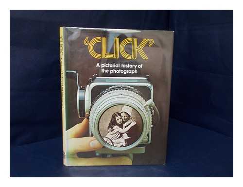 MILLER, RUSSELL - Click : a pictorial history of the photograph