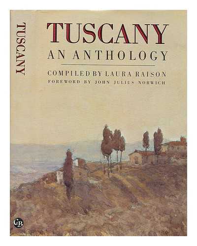 RAISON, LAURA - Tuscany : an anthology / compiled by Laura Raison ; foreword by John Julius Norwich