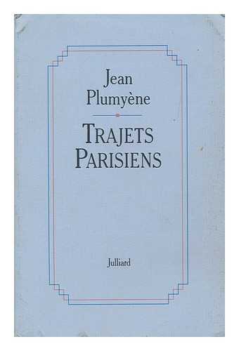 PLUMYENE, JEAN - Trajets Parisiens