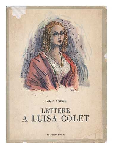 FLAUBERT, GUSTAVO [GUSTAVE FLAUBERT] - Lettere a Luisa Colet