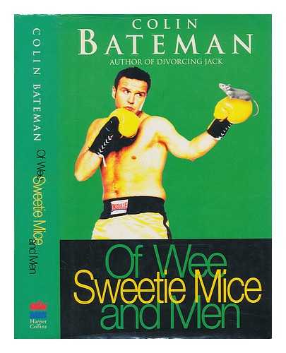 BATEMAN, COLIN (1962- ) - Of wee sweetie mice and men