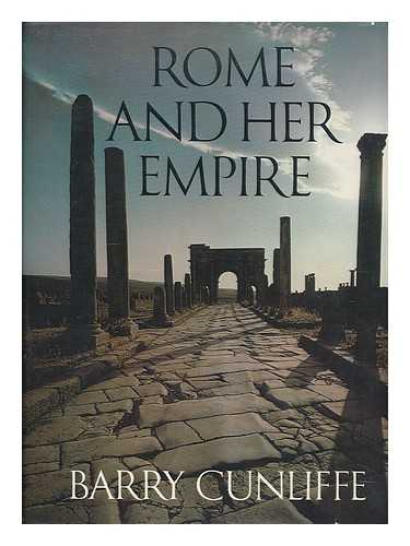 CUNLIFFE, BARRY W. - Rome and her empire / text by Barry Cunliffe ; with the collaboration of photographers Brian Brake and Leonard von Matt ; designed by Emil M. Buhrer