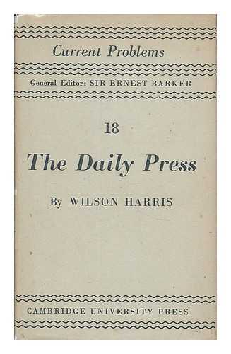 HARRIS, H. WILSON (HENRY WILSON), (B. 1883) - The daily press