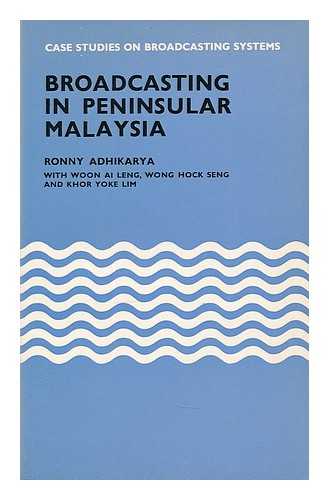 ADHIKARYA, RONNY (1949-) - Broadcasting in peninsular Malaysia / Ronny Adhikarya ... et al.