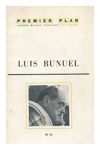 BUACHE, FREDDY - Luis Bunuel / Freddy Buache