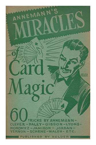 ANNEMANN, THEO. - Annemann's miracles of card magic