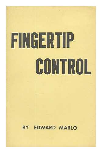 MARLO, EDWARD - Fingertip control