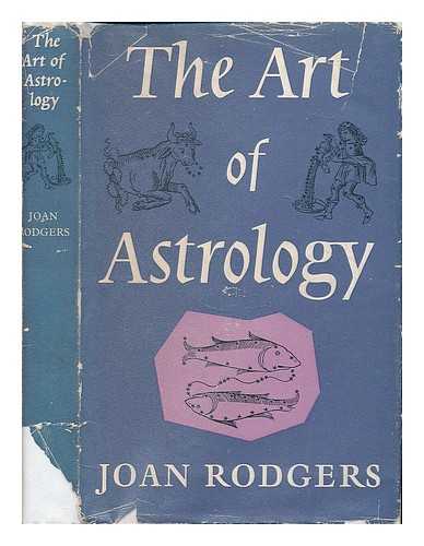 RODGERS, JOAN - The art of astrology