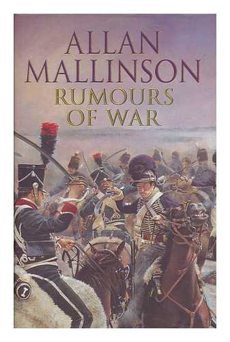 MALLINSON, ALLAN - Rumours of war / Allan Malinson