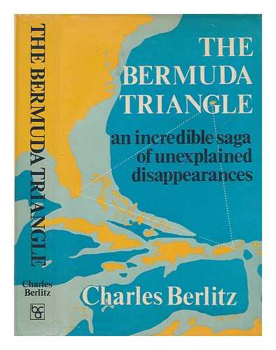 BERLITZ, CHARLES (1914-2003) - The Bermuda triangle. [By] Charles Berlitz with the collaboration of J. Manson Valentine