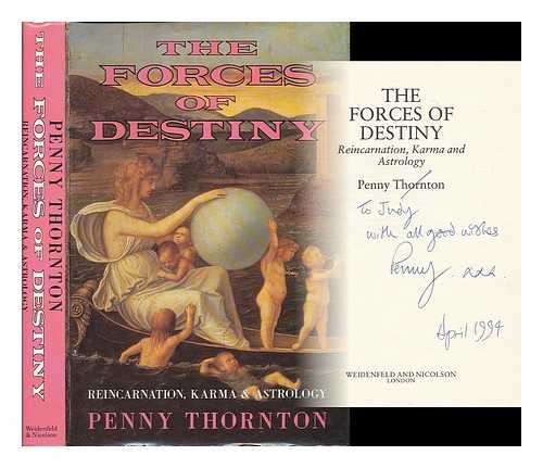 THORNTON, PENNY - The forces of destiny : reincarnation, Karma and astrology / Penny Thornton