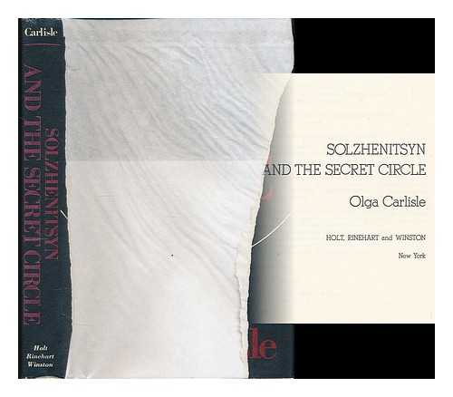 CARLISLE, OLGA ANDREYEV - Solzhenitsyn and the secret circle / Olga Carlisle