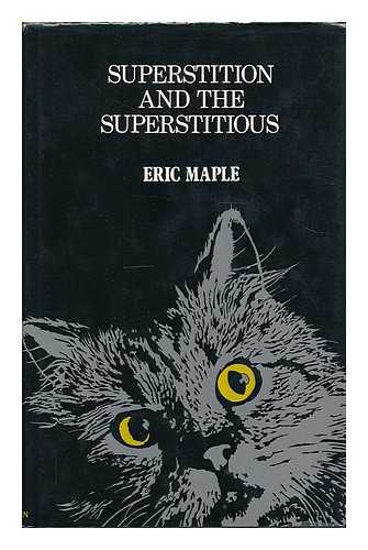 MAPLE, ERIC - Superstition and the superstitious