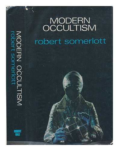 SOMERLOTT, ROBERT - Modern occultism / [by] Robert Somerlott