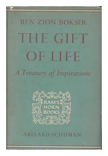 BOKSER, BEN ZION (1907-1984) - The Gift of Life : a treasury of inspiration