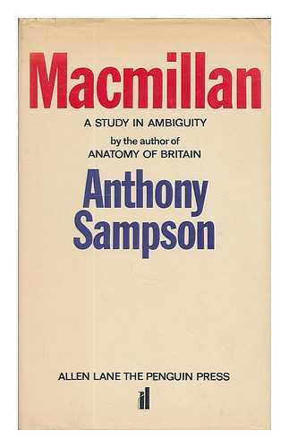 SAMPSON, ANTHONY - Macmillan : a study in ambiguity