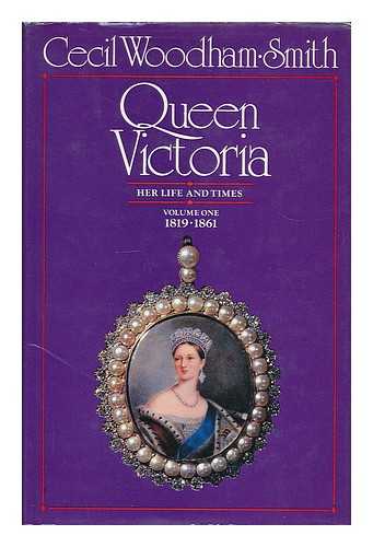 WOODHAM-SMITH, CECIL - Queen Victoria : her life and times