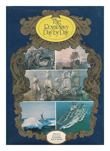SHRUBB, R. E. A. - The Royal Navy day by day / edited by Lieutenant-Commander R.E.A. Shrubb, Royal Navy, and Captain A.B. Sainsbury, VRD, Royal Naval Reserve