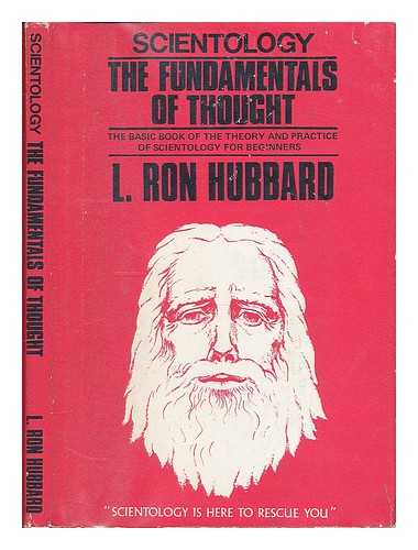 HUBBARD, L. RON (LA FAYETTE RON), (1911-1986) - Scientology: the fundamentals of thought