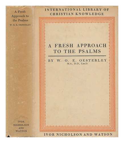 OESTERLEY, W. O. E. (WILLIAM OSCAR EMIL) (1866-1950) - A fresh approach to the Psalms