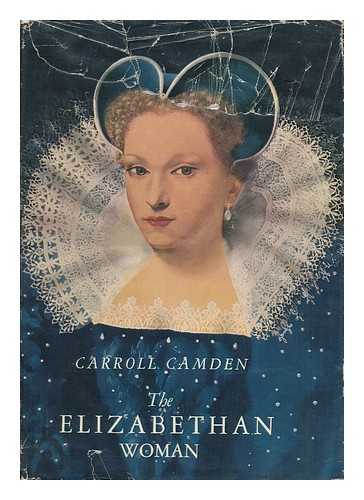 CAMDEN, CARROLL - The Elizabethan Woman