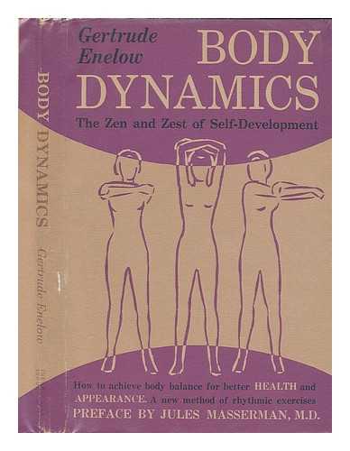 ENELOW, GERTRUDE - Body dynamics: the Zen and zest of self-development