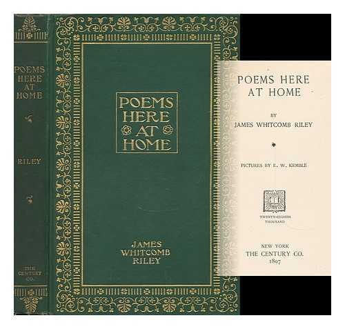 RILEY, JAMES WHITCOMB - Poems Here At Home
