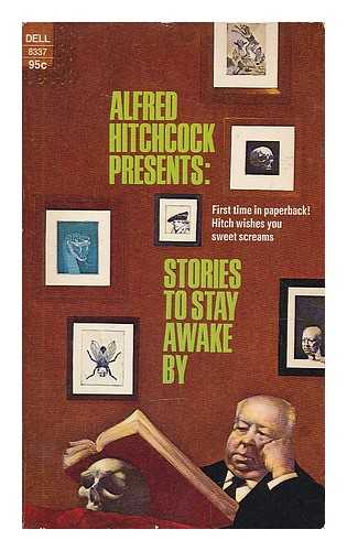 HITCHCOCK, ALFRED (1899-1980) COMP. - Alfred Hitchcock presents : stories to stay awake by