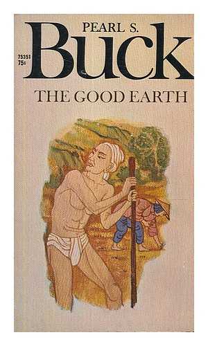 BUCK, PEARL SYDENSTRICKER (1892-1973) - The good earth