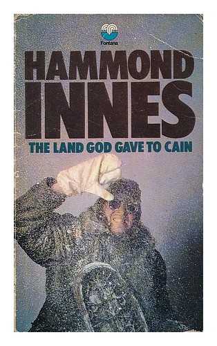 INNES, HAMMOND (1913-) - The land God gave to Cain : a novel of Labrador