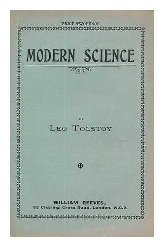 TOLSTOY, LEO, GRAF (1828-1910) - Modern Science / Leo Tolstoy