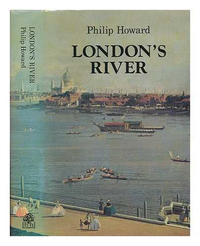 HOWARD, PHILIP (1933-?) - London's river / [by] Philip Howard