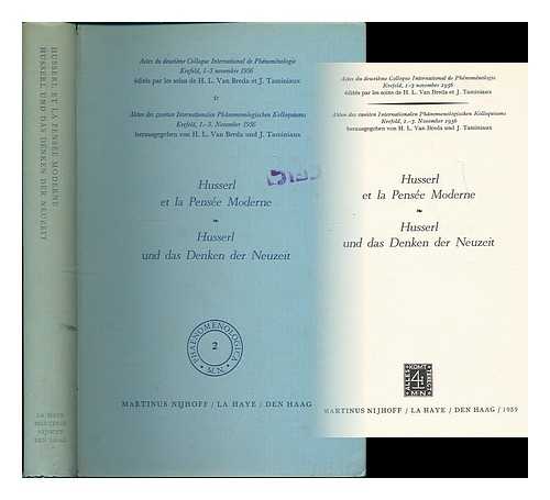 COLLOQUE INTERNATIONAL DE PHENOMENOLOGIE (2E : 1956 : KREFELD, ALLEMAGNE) - Husserl et la pensee moderne : actes du deuxieme Colloque international de phenomenologie, Krefeld, 1-3 novembre 1956 / edites par les soins de H.L. Van Breda = Husserl und das Denken der Neuzeit : Akten des zweiten Internationalen Phanomenologische