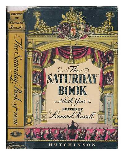 RUSSELL, LEONARD (ED.) - The Saturday book edited by Leonard Russell: Being the ninth issue of this celebrated repository of curiosities and looking - glass of past and present