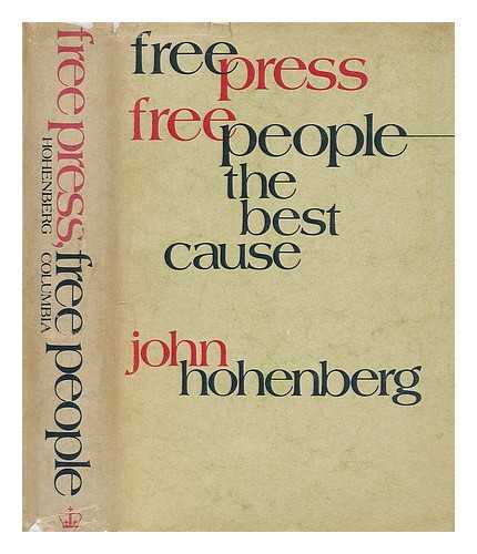 HOHENBERG, JOHN - Free press/free people ; the best cause