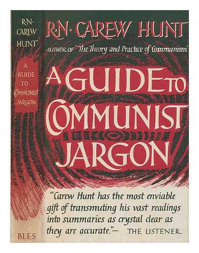 HUNT, R. N. CAREW (ROBERT NIGEL CAREW) - A guide to communist jargon