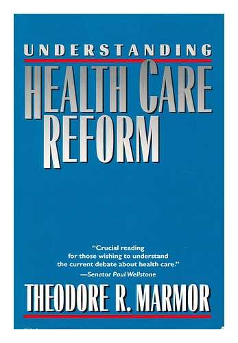 MARMOR, THEODORE R. - Understanding Health Care Reform