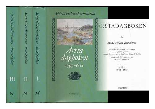 REENSTIERNA, MARTA HELENA (1753-1841) - Arstadagboken / av Marta Helena Reenstierna. Journaler fran aren 1793-1839 [complete in 3 volumes - Language: Swedish]