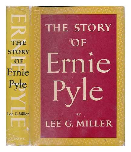 MILLER, LEE GRAHAM (1902-1961) - The story of Ernie Pyle