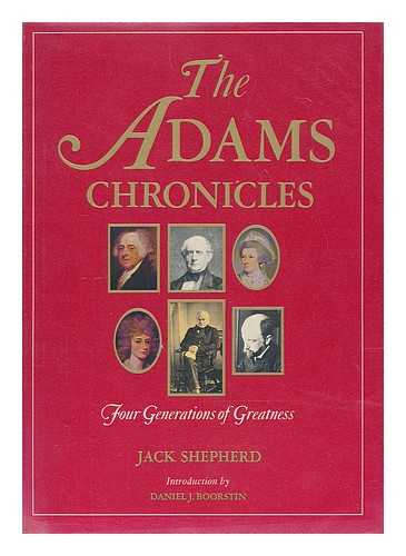 SHEPHERD, JACK - The Adams chronicles, 1750-1900