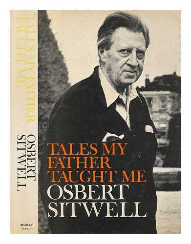 SITWELL, OSBERT (1892-1969) - Tales my father taught me