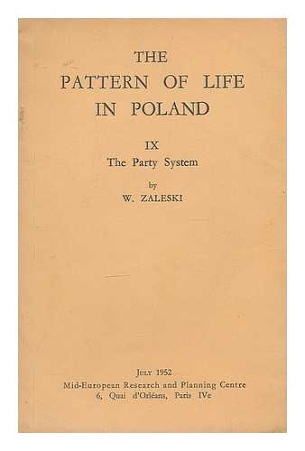 ZALESKI, W. - The pattern of life in Poland. IX The party system