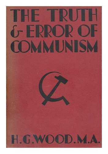 WOOD, HERBERT GEORGE (1879-1963) - The truth and error of communism