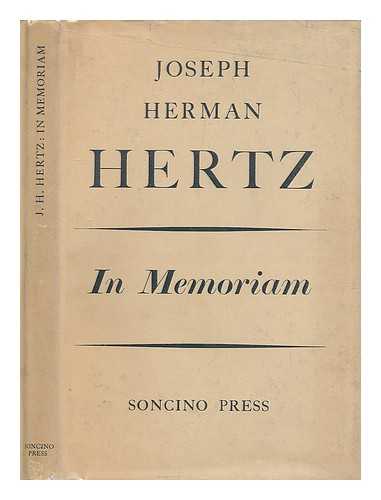 UNITED SYNAGOGUE (LONDON) - Joseph Herman Hertz, 1872-1946 : in memoriam / [compiled and edited by Isidore Epstein ; with a memoir by Ephraim Levine]